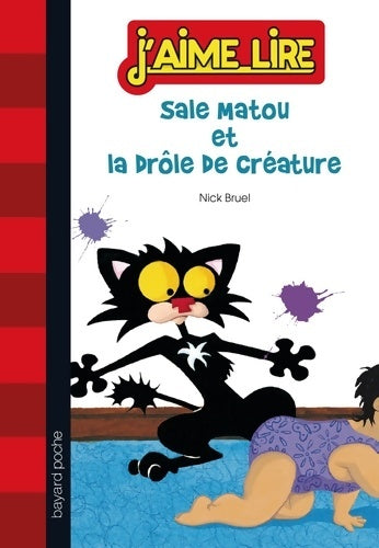 Livrenpoche : Sale Matou et la drôle de créature - Nick Bruel - Livre