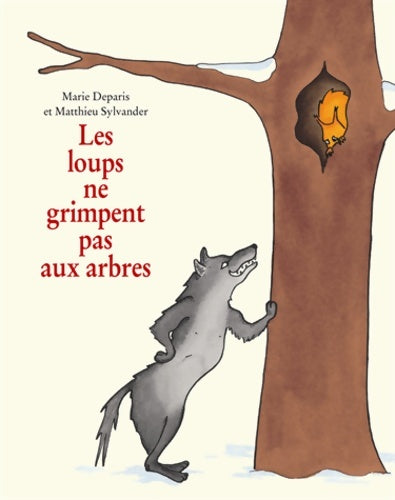 Livrenpoche : Les loups ne grimpent pas aux arbres - Matthieu Sylvander - Livre