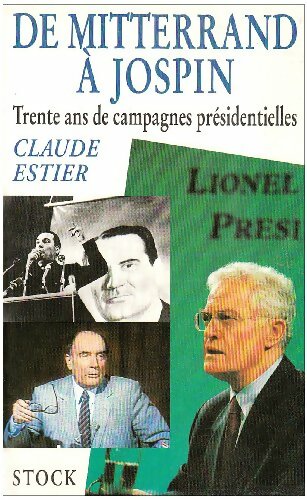 Livrenpoche : De Mitterand à Jospin. 30 ans de campagnes présidentielles - Claude Estier - Livre