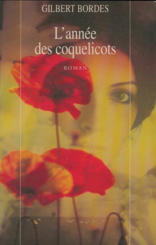 Livrenpoche : L'année des coquelicots - Gilbert Bordes - Livre