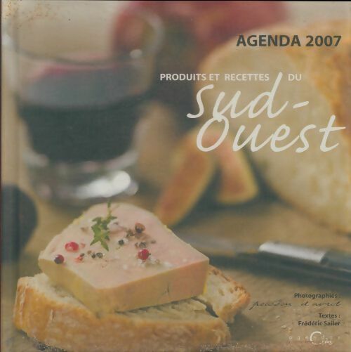 Livrenpoche : Produits et recettes du Sud-Ouest. Agenda 2007 - Frédéric Sailer - Livre