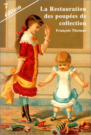 Livrenpoche : La restauration des poupées de collection - François Theimer - Livre