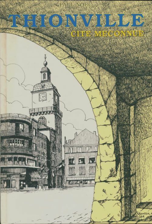 Livrenpoche : Thionville, cité méconnue - Paul Noël - Livre