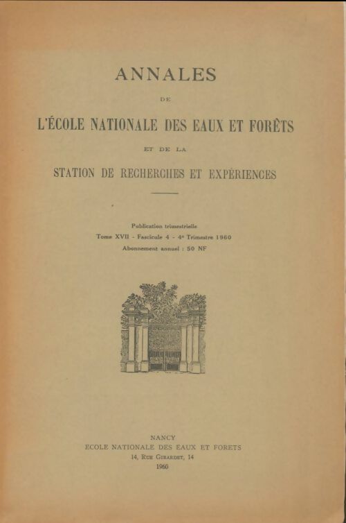 Livrenpoche : Annales de l'école nationale des eaux et forêts Tome Xvii fascicule 4 - Collectif - Livre
