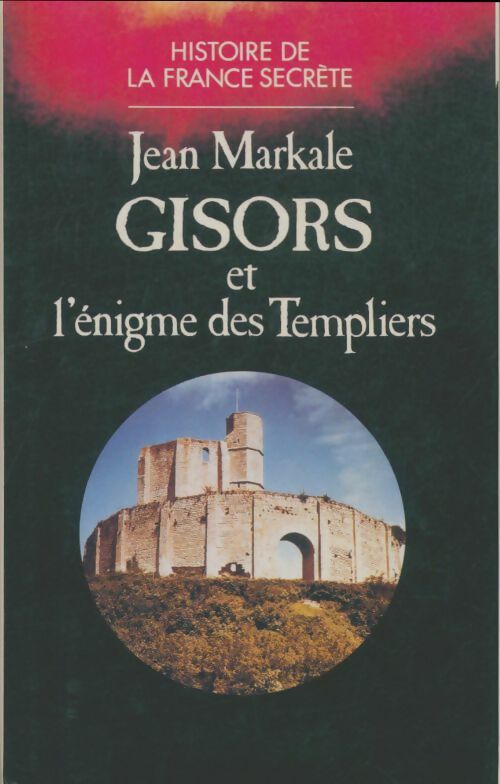 Livrenpoche : Gisors et l'énigme des templiers - Jean Markale - Livre