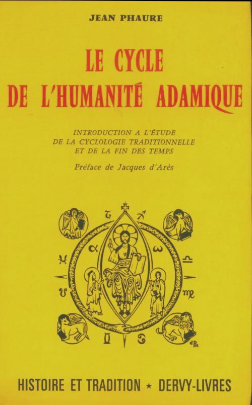 Livrenpoche : Le Cycle de l'Humanité adamique. Introduction à l'étude de la cyclologie traditionnelle et de la fin des temps - Jean Phaure - Livre