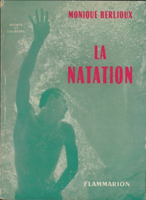 Livrenpoche : La natation - Monique Berlioux - Livre