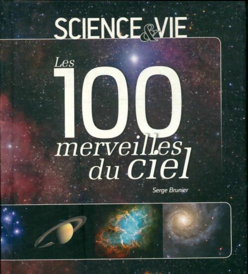 Livrenpoche : Les 100 merveilles du ciel - Serge Brunier - Livre