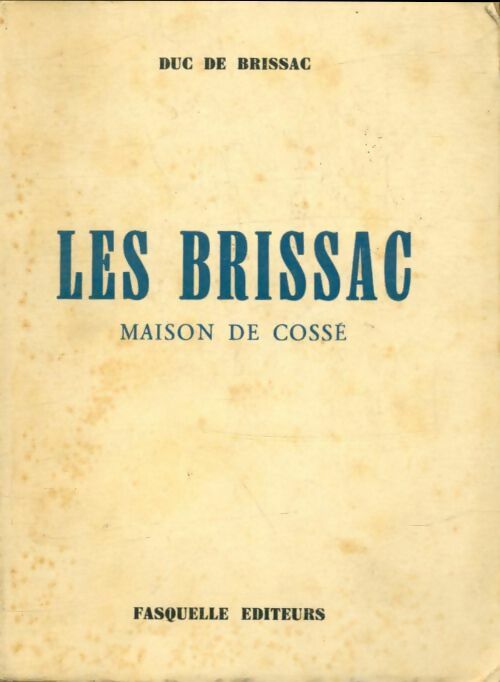 Livrenpoche : Histoire des ducs de Brissac maison de cossé - Duc De Brissac - Livre