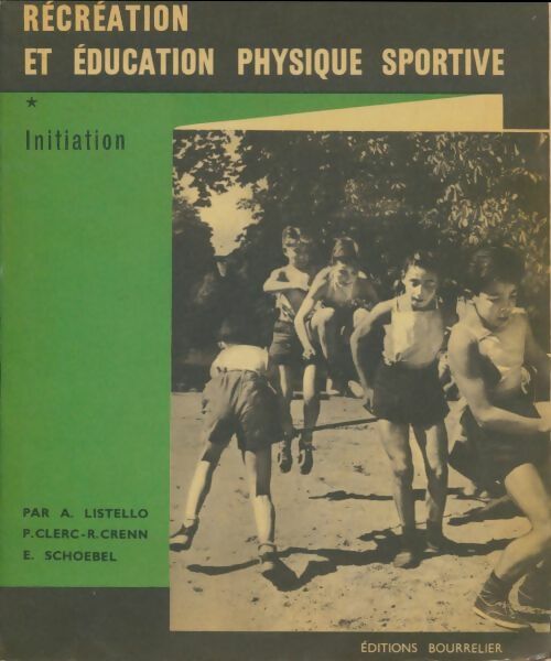 Livrenpoche : Recreation et éducation physique sportive Tome I : Initiation - Auguste Listello - Livre
