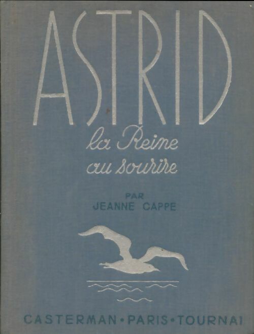 Livrenpoche : Astrid - La Reine Au Sourire - Jeanne Cappe - Livre