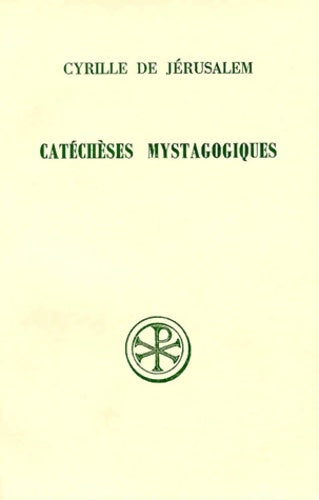 Livrenpoche : Catéchèses mystagogiques - Cyrille De Jérusalem - Livre