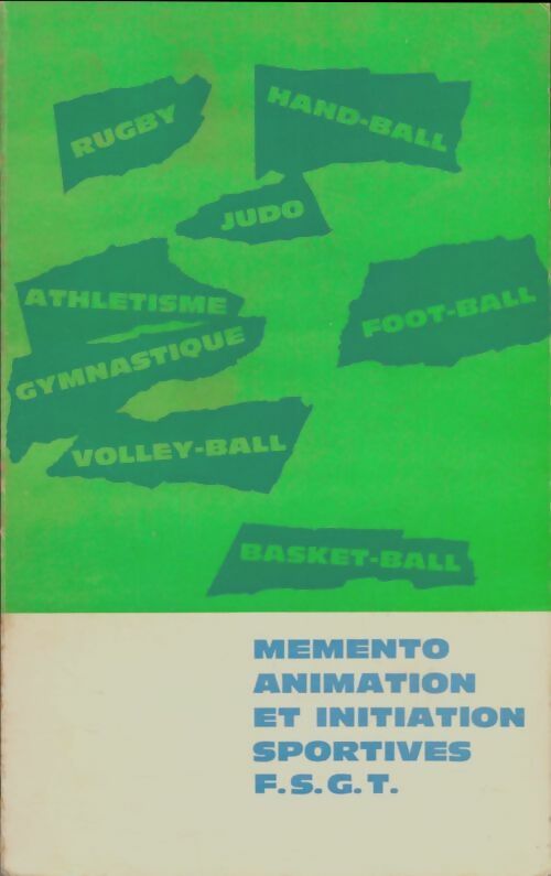 Livrenpoche : Mémento animation et initiation sportives F. S. G. T. - Collectif - Livre