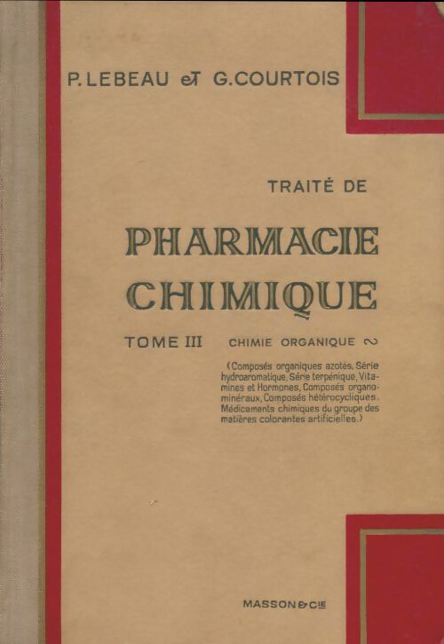 Livrenpoche : Traité de pharmacie chimique Tome III : Chimie Organique - G Courtois - Livre