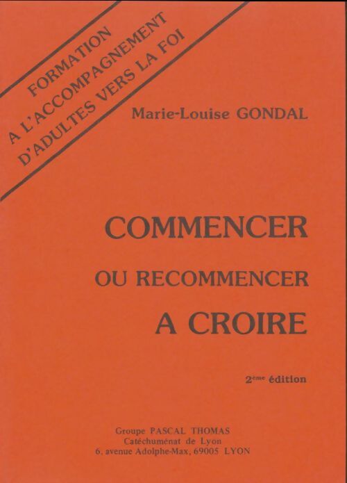 Livrenpoche : Commencer ou recommencer à croire - Marie-Louise Gondal - Livre