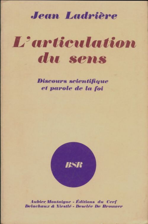 Livrenpoche : L'articulation du sens. Discours scientifique et parole de la foi - Jean Ladrière - Livre