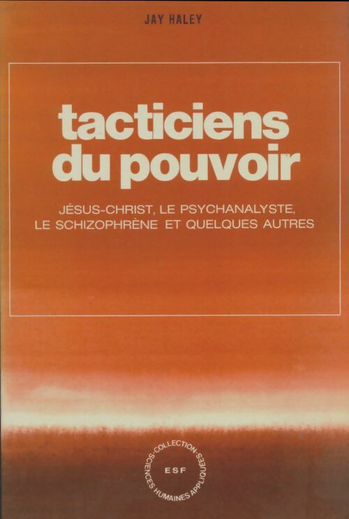 Livrenpoche : Tacticiens du pouvoir : Jésus-Christ le psychanalyste le schizophrène et quelques autres - Jay Haley - Livre
