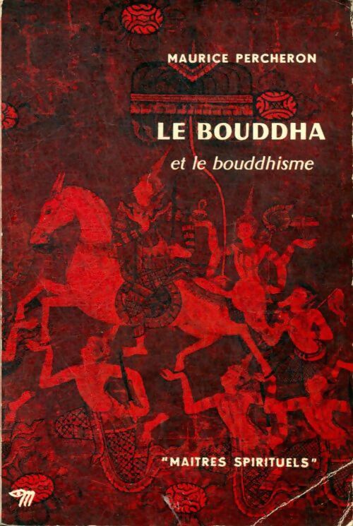 Livrenpoche : Le Bouddha et le bouddhisme - Maurice Percheron - Livre