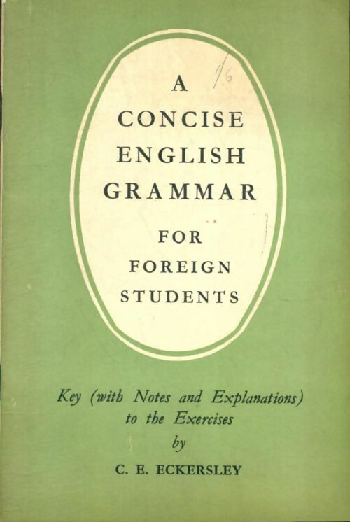 Livrenpoche : A concise grammar for foreign students - C.E. Eckersley - Livre