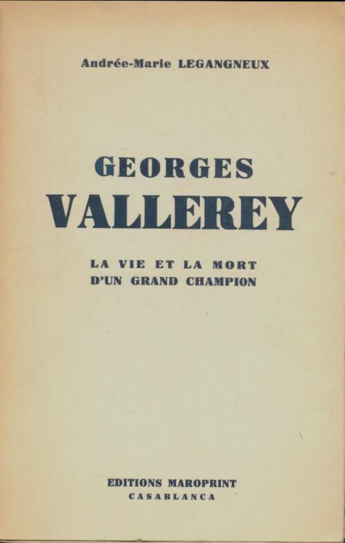 Livrenpoche : Georges Vallerey : La vie et la mort d'un grand champion - Andrée-Marie Legangneux - Livre