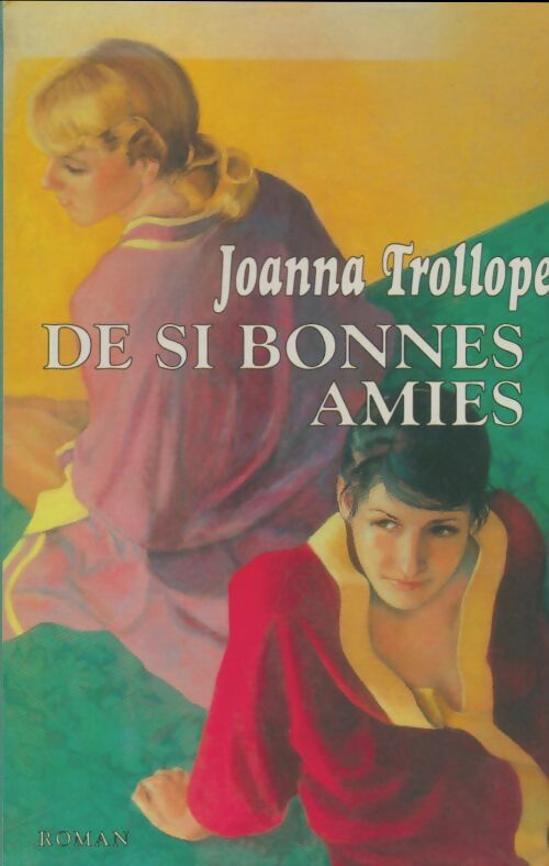 Livrenpoche : De si bonnes amies - Joanna Trollope - Livre
