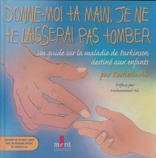 Livrenpoche : Donne-moi la main je ne te laisserai pas tomber. Un guide sur la maladie de Parkinson destiné aux enfants - Ali Rasheda - Livre