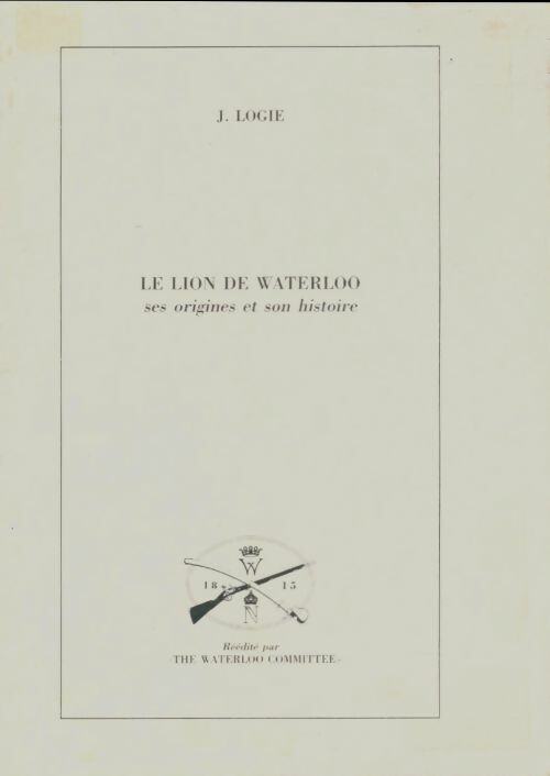 Livrenpoche : Le lion de Waterloo - J Logie - Livre