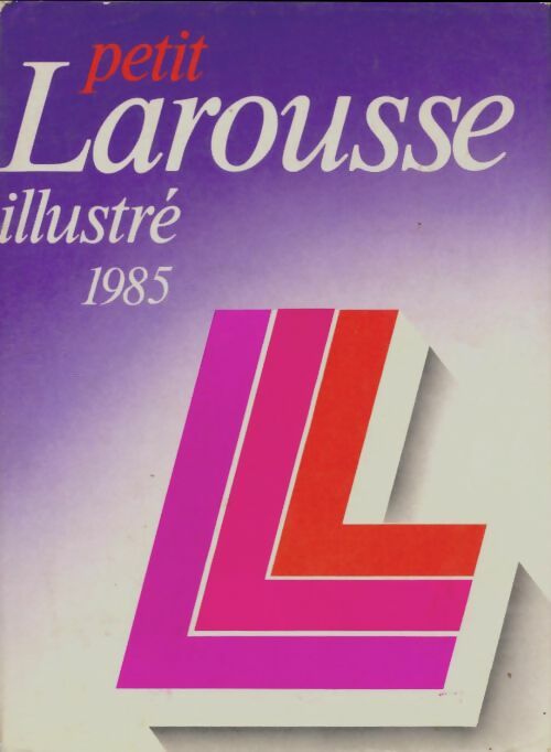 Livrenpoche : Petit Larousse Illustre 1985 - Collectif - Livre
