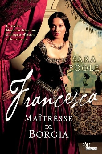 Livrenpoche : FRANCESCA maîtresse DES BORGIA - S. Poole - Livre