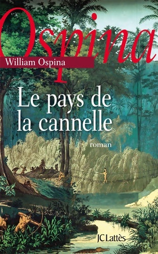 Livrenpoche : Le pays de la cannelle - William Ospina - Livre