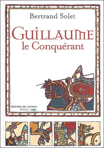 Livrenpoche : Guillaume le Conquérant - Bertrand Solet - Livre