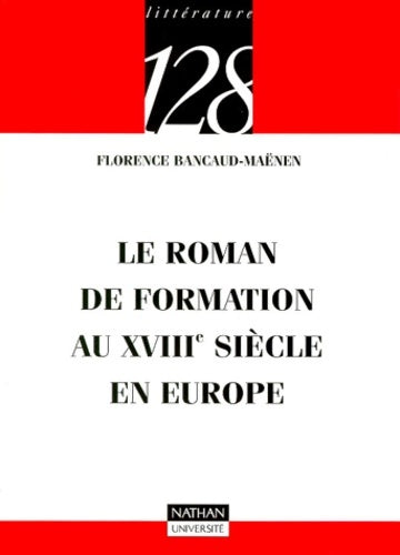 Livrenpoche : Le roman d'apprentissage au XVIIIe siècle en Europe - Florence Bancaud-Maënen - Livre