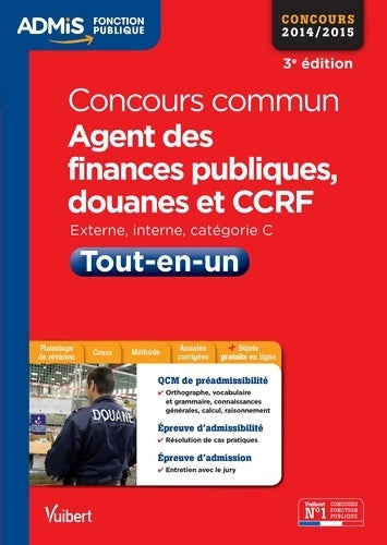 Livrenpoche : Concours commun Agent des finances publiques douanes et CCRF - Catégorie C - Tout-en-un : Concours 2015 - Collectif - Livre