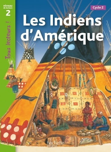 Livrenpoche : Les Indiens d'Amérique Niveau 2 - Tous lecteurs ! - Livre élève - Ed. 2012 - Robert Coupe - Livre