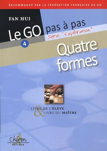 Livrenpoche : Le go pas à pas quatre formes - Hui Fan - Livre