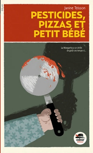 Livrenpoche : Pesticides pizzas et petit bébé - Janine Teisson - Livre