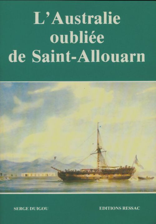 Livrenpoche : L'Australie oubliée de Saint-Allouarn - Serge Duigou - Livre