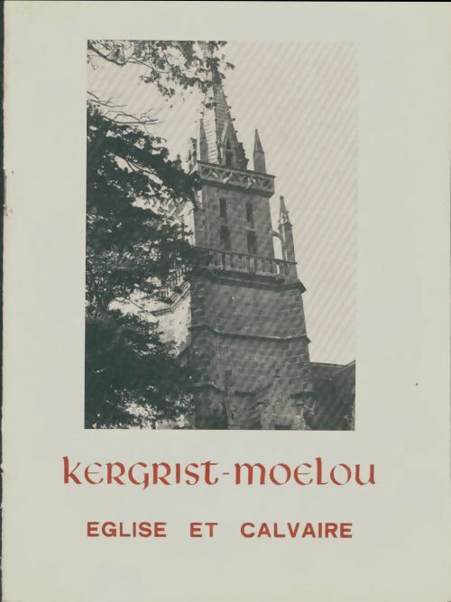 Livrenpoche : Kergrist-Moelou : Eglise et calvaire - Xxx - Livre