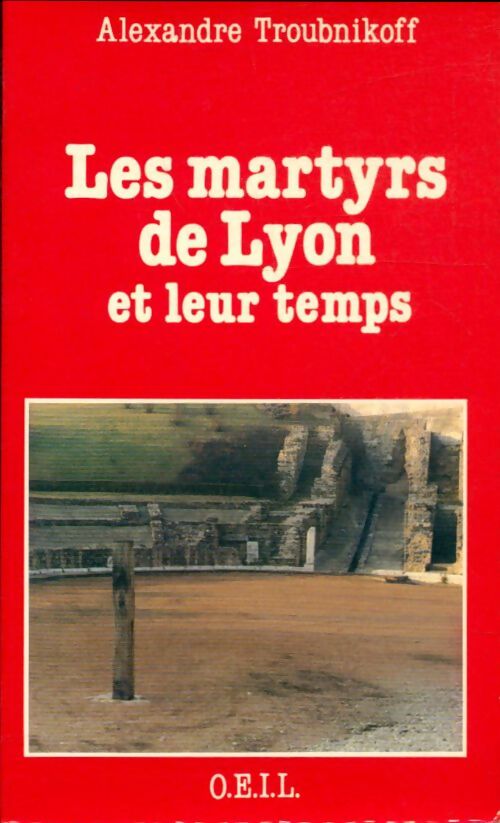 Livrenpoche : Les Martyrs de Lyon et leur temps - Alexandre Troubnikoff - Livre