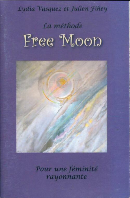 Livrenpoche : La méthode Free Moon - Lydia Vasquez - Livre