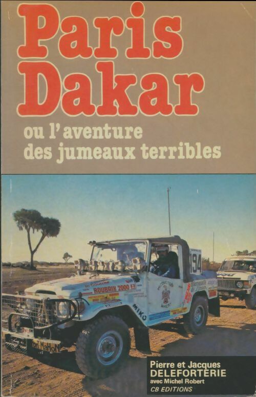 Livrenpoche : Paris-Dakar ou l'aventure des jumeaux terribles - Pierre Deleforterie - Livre