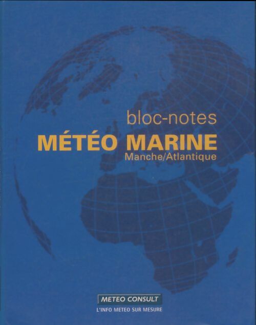 Livrenpoche : Bloc-notes météo Marine : Manche Atlantique - Collectif - Livre