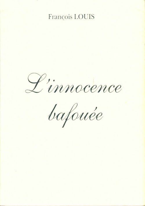 Livrenpoche : L'innocence bafouée - François Louis - Livre