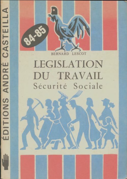 Livrenpoche : Législation du travail 84-85 - Bernard Lescot - Livre