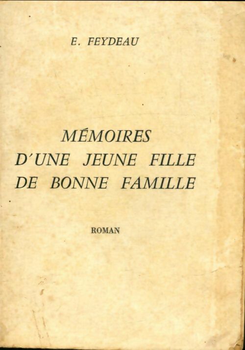 Livrenpoche : Mémoires d'une jeune fille de bonne famille - Ernest Feydeau - Livre