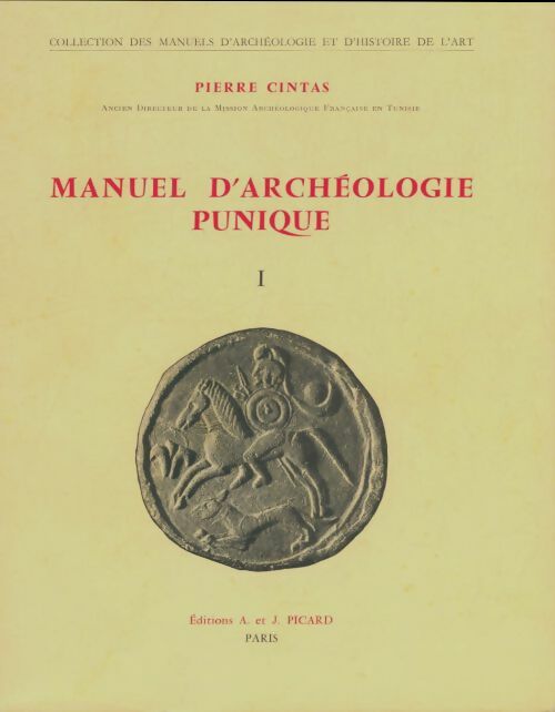 Livrenpoche : Manuel d'archéologie punique Tome I - Pierre Cintas - Livre