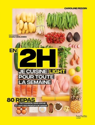 Livrenpoche : En 2H je cuisine light pour toute la semaine - Caroline Pessin - Livre