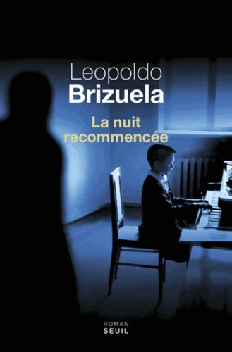 Livrenpoche : La Nuit recommencée - Leopoldo Brizuela - Livre