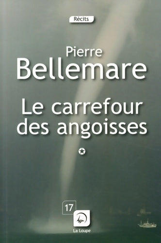 Livrenpoche : Le carrefour des angoisses 1 - Pierre Bellemare - Livre