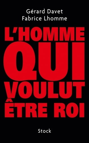 Livrenpoche : L HOMME QUI VOULUT être ROI - Gérard Davet - Livre